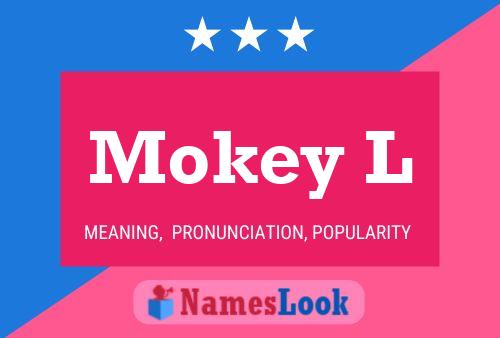 Mokey L Name Poster