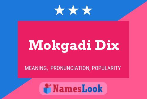 Mokgadi Dix Name Poster