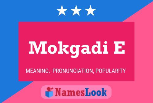 Mokgadi E Name Poster