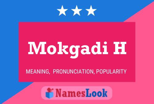 Mokgadi H Name Poster