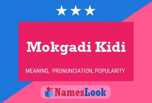 Mokgadi Kidi Name Poster