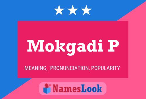 Mokgadi P Name Poster