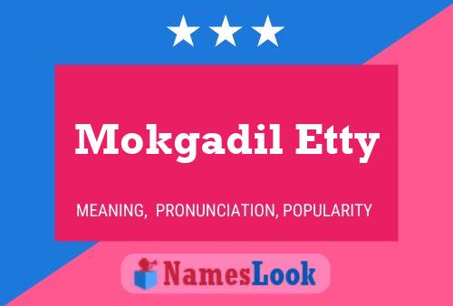 Mokgadil Etty Name Poster