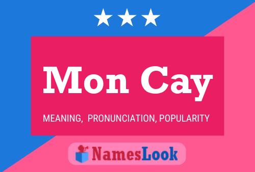 Mon Cay Name Poster