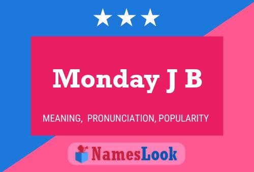 Monday J B Name Poster