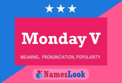 Monday V Name Poster