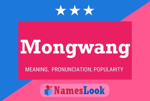 Mongwang Name Poster