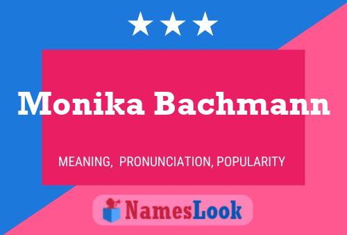 Monika Bachmann Name Poster