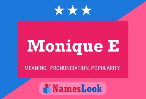 Monique E Name Poster