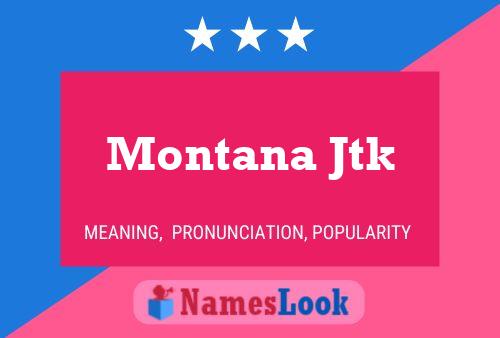 Montana Jtk Name Poster