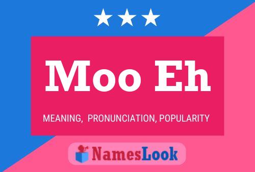 Moo Eh Name Poster