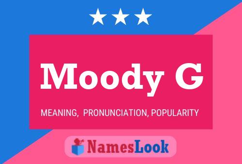 Moody G Name Poster