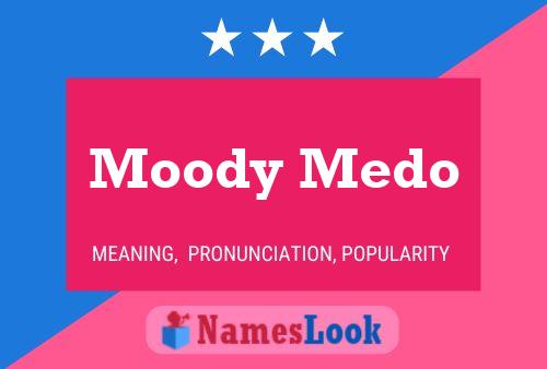 Moody Medo Name Poster