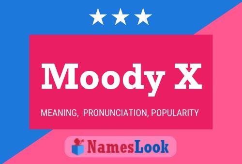 Moody X Name Poster