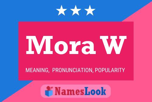 Mora W Name Poster