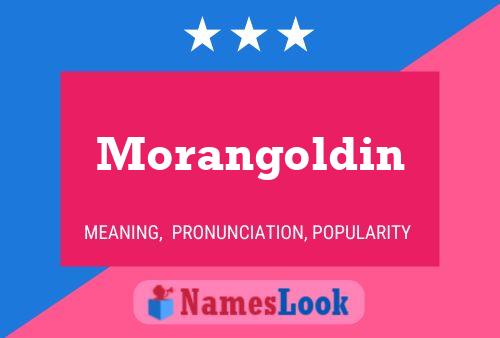 Morangoldin Name Poster