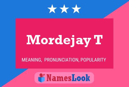 Mordejay T Name Poster