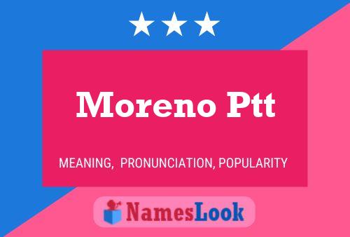 Moreno Ptt Name Poster