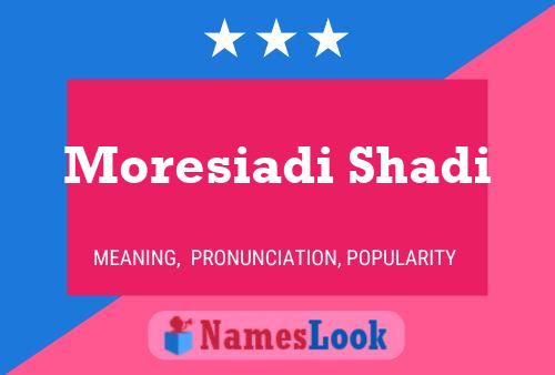 Moresiadi Shadi Name Poster