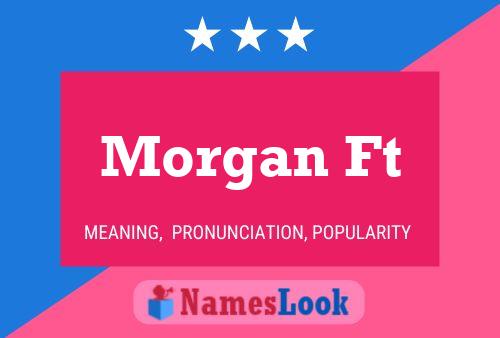 Morgan Ft Name Poster