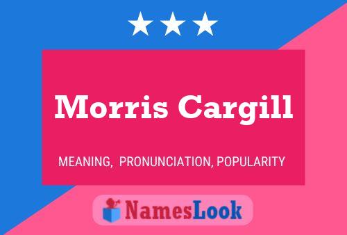 Morris Cargill Name Poster