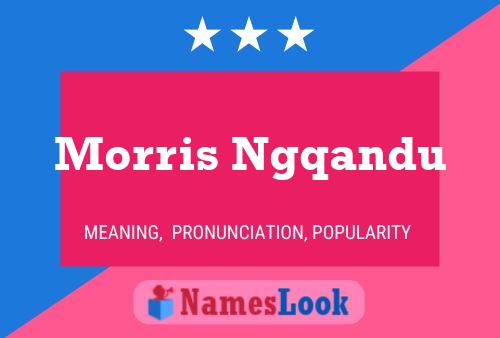 Morris Ngqandu Name Poster