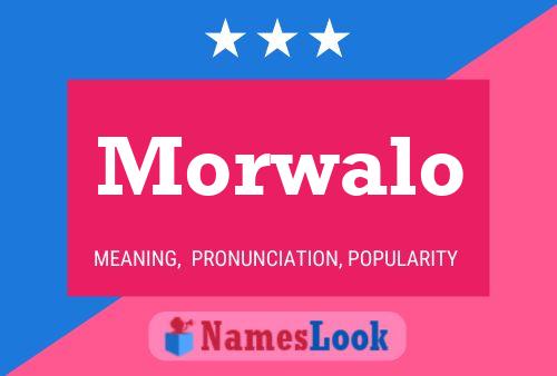 Morwalo Name Poster