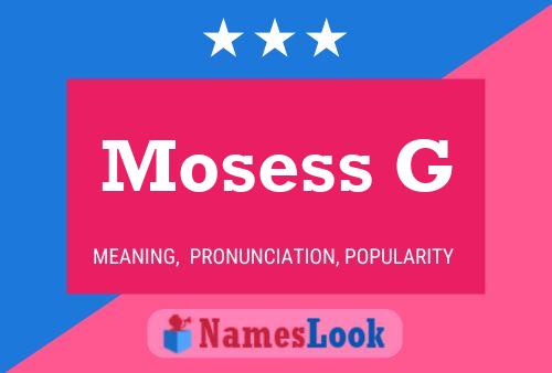 Mosess G Name Poster