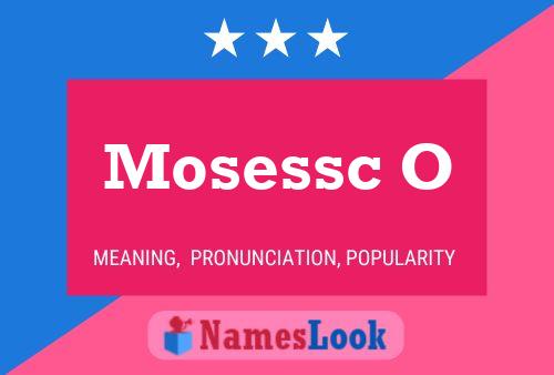 Mosessc O Name Poster