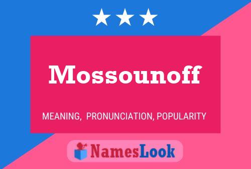 Mossounoff Name Poster