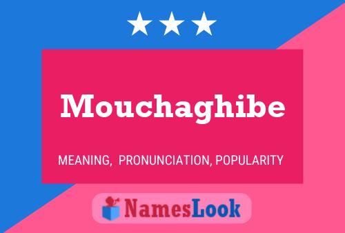 Mouchaghibe Name Poster