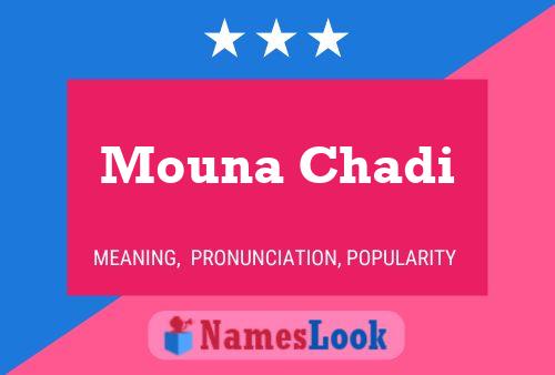 Mouna Chadi Name Poster