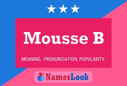 Mousse B Name Poster