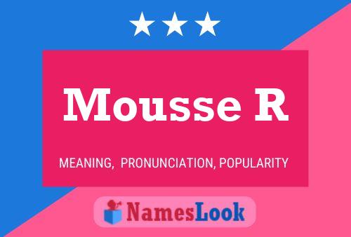 Mousse R Name Poster