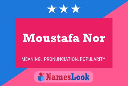 Moustafa Nor Name Poster