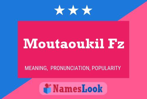 Moutaoukil Fz Name Poster