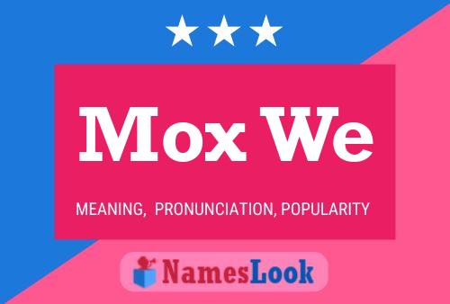 Mox We Name Poster