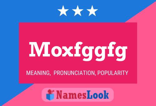 Moxfggfg Name Poster