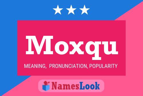 Moxqu Name Poster