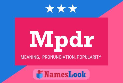 Mpdr Name Poster