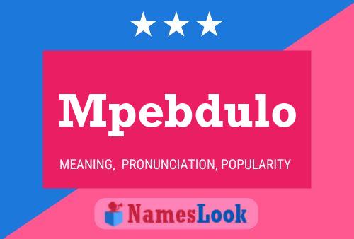 Mpebdulo Name Poster