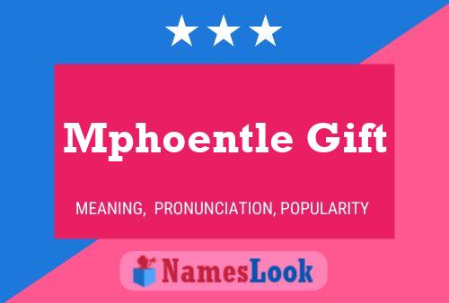 Mphoentle Gift Name Poster