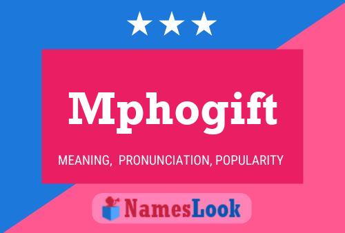 Mphogift Name Poster