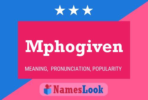 Mphogiven Name Poster