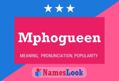 Mphogueen Name Poster