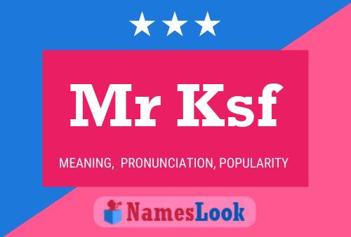 Mr Ksf Name Poster