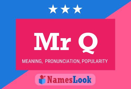 Mr Q Name Poster