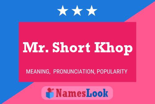 Mr. Short Khop Name Poster