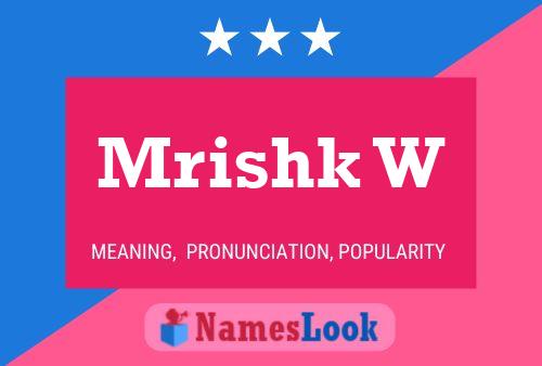 Mrishk W Name Poster