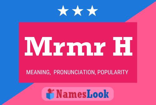 Mrmr H Name Poster